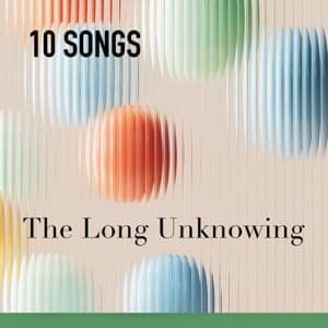 The Long Unknowing Playlist