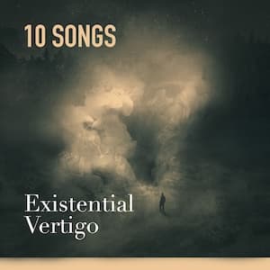 Existential Vertigo Playlist
