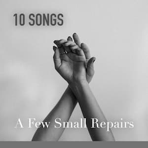A Few Small Repairs Playlist