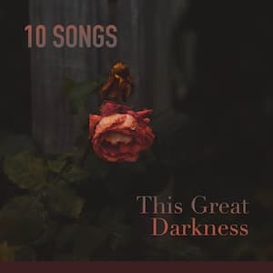 This Great Darkness Playlist