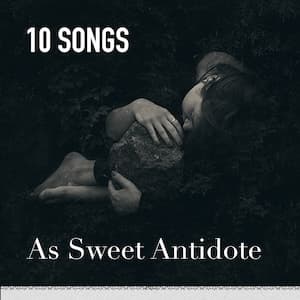 As Sweet Antidote Playlist