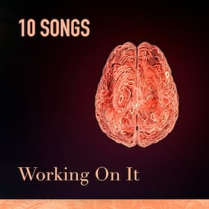 Working on It Playlist